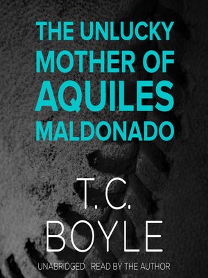 cover image of The Unlucky Mother of Aquiles Maldonado